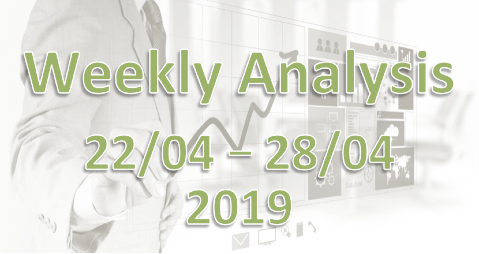Weekly Forex Analysis 22/04 – 28/04/2019
