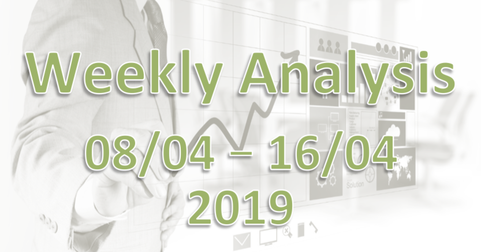 Weekly Forex Analysis 08/04 – 14/04/2019