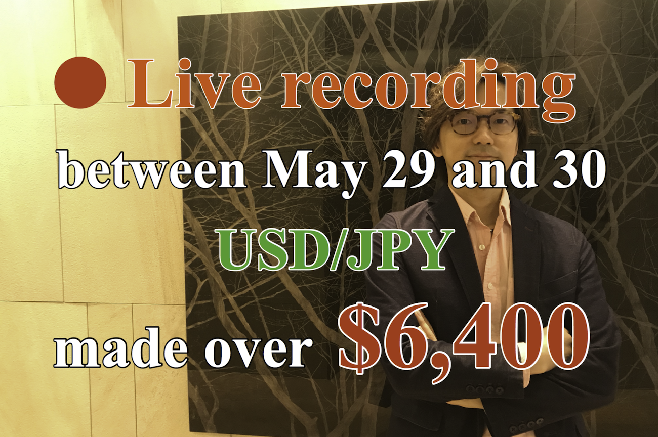 LIVE trading between 29th and 30th of May, 2019 on USD/JPY ($6,400 Profit)