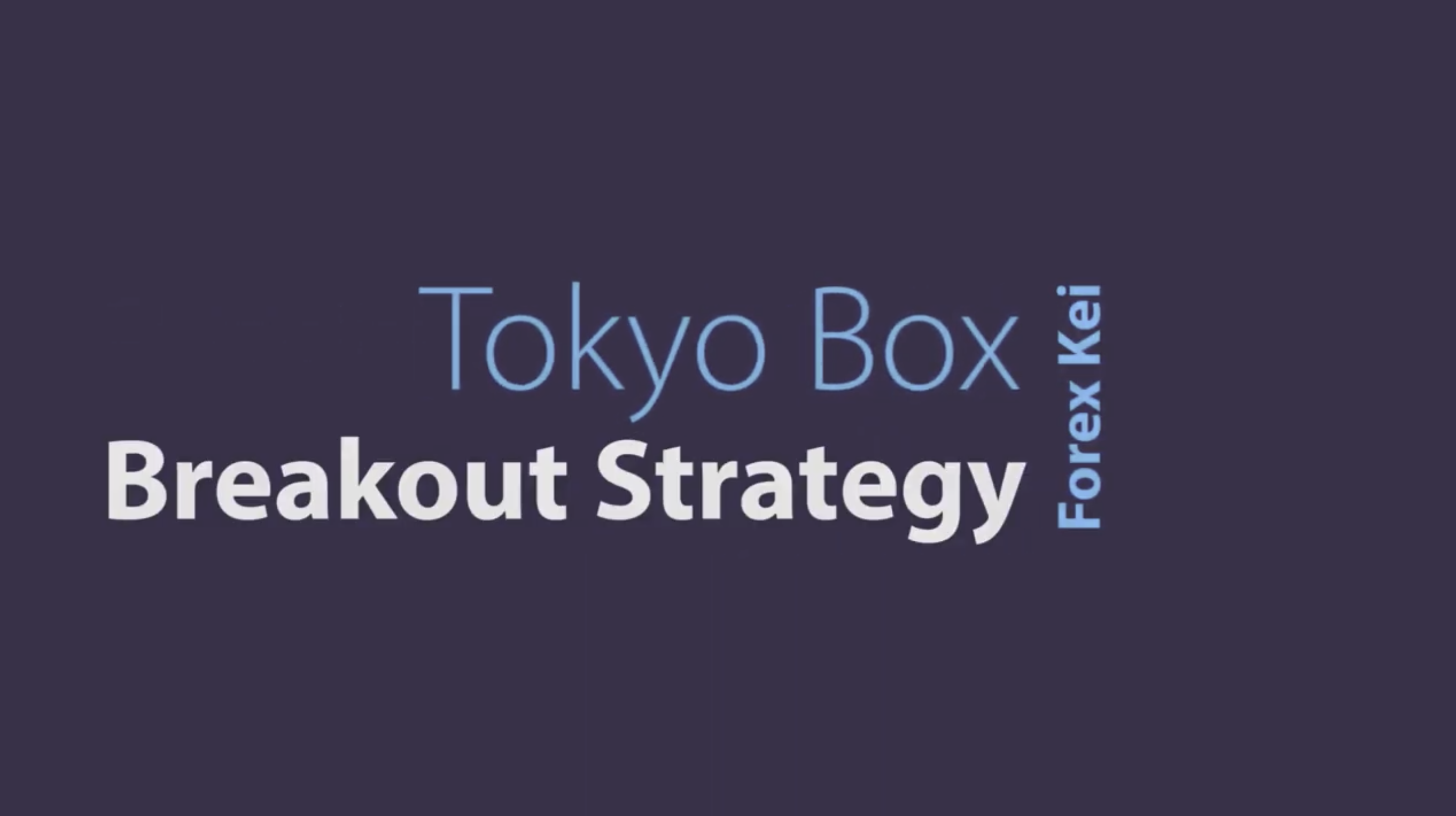 Tokyo Box Breakout Strategy with 3 simple steps